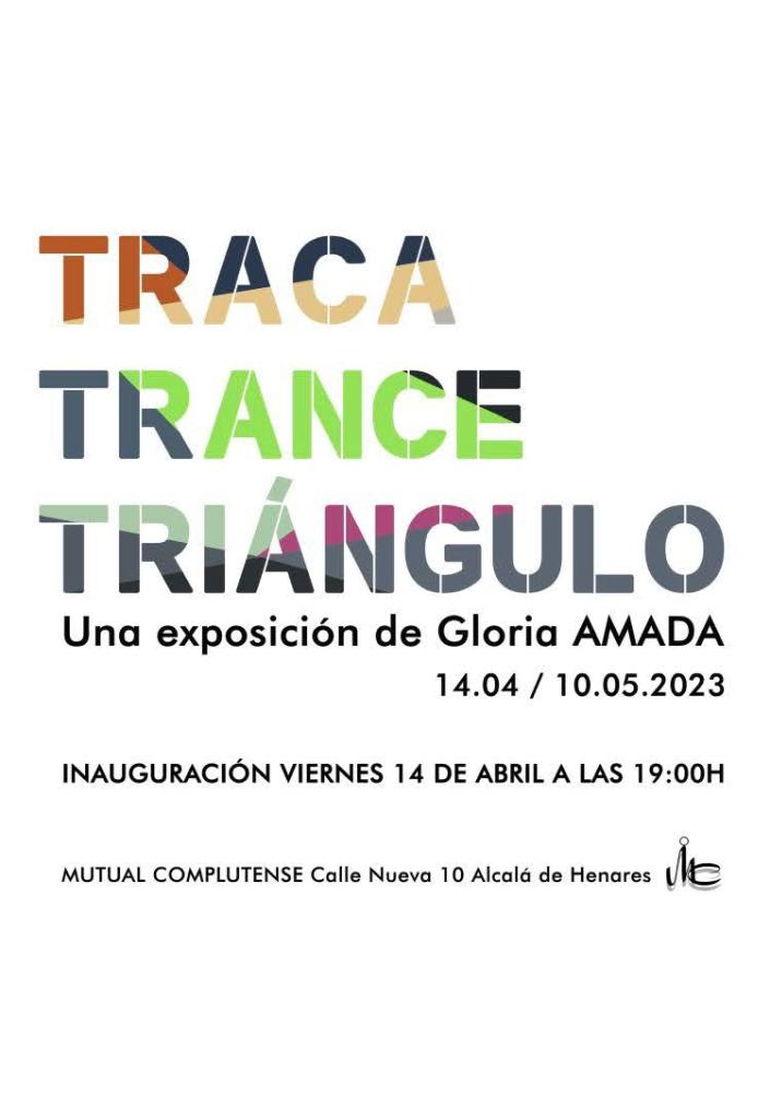 Exposición «Traca Trance Triángulo» de Gloria Amada